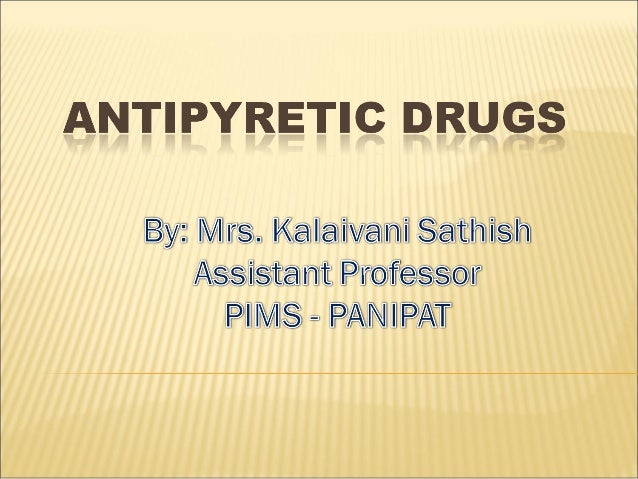 Pyretics and Antipyretics